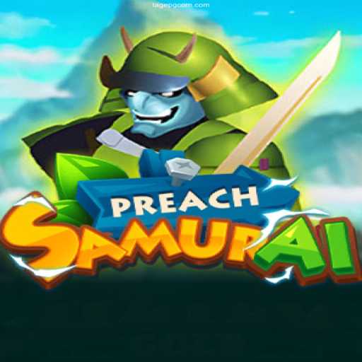 Discover the World of PreachSamurai: A Unique Gaming Experience
